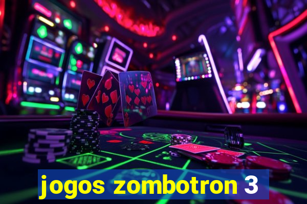 jogos zombotron 3